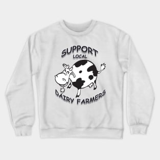 Support Local Dairy Farmers Crewneck Sweatshirt